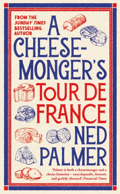 A Cheesemonger’s Tour de France (paperback)