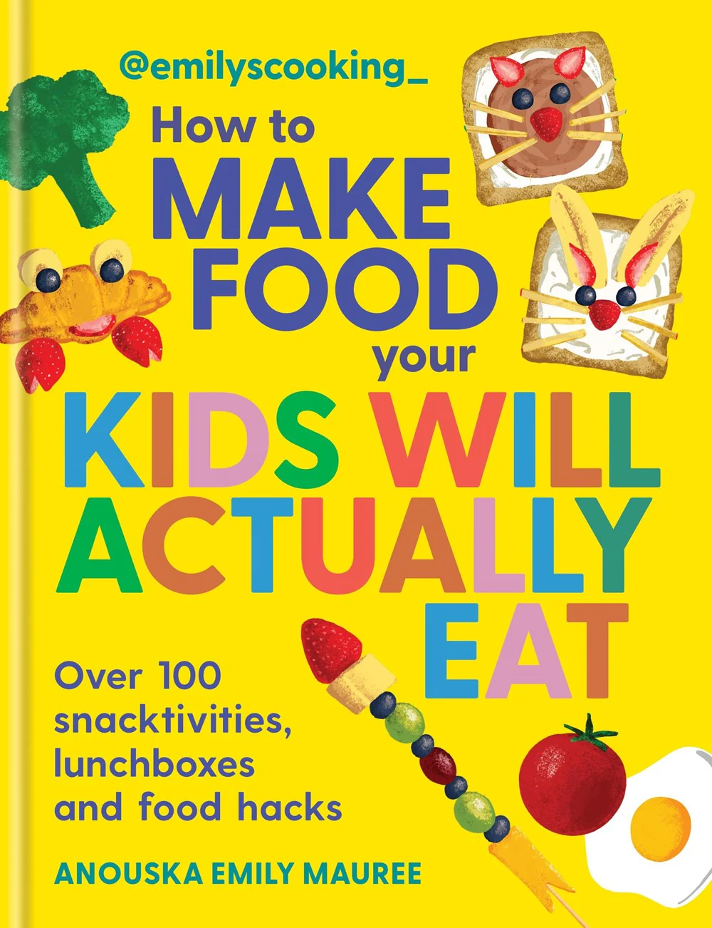 Emily's Cooking How to Make Food Your Kids will Actually Eat